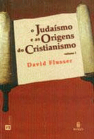 O JUDAÍSMO E AS ORIGENS DO CRISTIANISMO - VOL. III