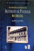 DICIONARIO HISTÓRICO DE INSTITUIÇÕES DE PSICOLOGIA DO BRASIL