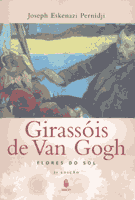 GIRASSÓIS DE VAN GOGH - FLORES DO SOL